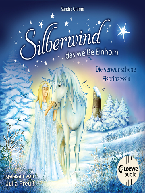 Title details for Silberwind, das weiße Einhorn (Band 5)--Die verwunschene Eisprinzessin by Sandra Grimm - Available